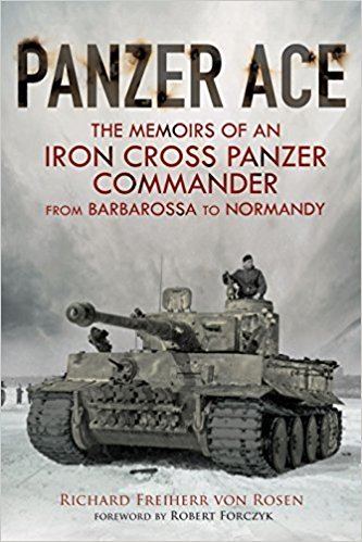 The Memoirs of an Iron Cross Panzer Commander from Barbarossa to Normandy  - Richard Freiherr von Rosen,