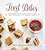 First Bites: Homemade, Nourishing Recipes from Baby Spoonfuls to Toddler Treats