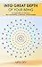 Into Great Depth of your Being - A guided exploration into 8 ... by Arul Dev