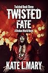 Twisted Fate by Kate L. Mary