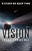 Vision: A Story of Deep Time