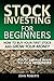 Stock Investing For Beginners: How To Buy Your First Stock And Grow Your Money