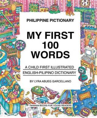 Philippine Pictionary: My First 100 Words: A child's first illustrated English-Pilipino dictionary (Unknown Binding)