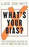 What's Your Bias?...