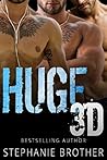 Huge 3D by Stephanie Brother