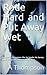 Rode Hard and Put Away Wet:...