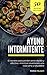 Ayuno Intermitente: El secreto para perder peso rápido y efectivo, mientras mantienes una vida sana y saludable (Dietas nº 1) (Spanish Edition)