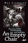 An Empty Chair: Story of Welsh First World War Poet Hedd Wyn, The An Empty Chair: Story of Welsh First World War Poet Hedd Wyn, The