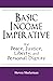 Basic Income Imperative: Fo...
