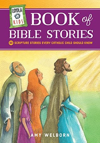Loyola Kids Book of Bible Stories: 60 Scripture Stories Every Catholic Child Should Know (The Loyola Kids Series)
