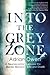 Into the Grey Zone by Dr Adrian Owen Into the Grey Zone by Dr Adrian Owen