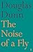 The Noise of a Fly (Faber Poetry)