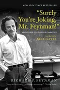 "Surely You're Joking, Mr. Feynman!": Adventures of a Curious Character