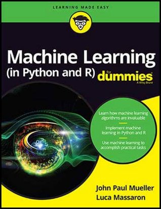 Wiley Machine Learning (in Python and R) for Dummies