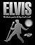 Elvis: The Definitive Guide to the King of Rock 'n' Roll