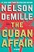 The Cuban Affair by Nelson DeMille The Cuban Affair by Nelson DeMille