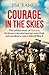Courage in the Skies