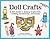 Doll Crafts: A Kid's Guide to Making Simple Dolls, Clothing, Accessories, and Houses