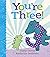 You're Three!