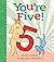 You're Five!
