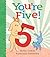 You're Five!
