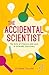The Accidental Scientist: The Role of Chance and Luck in Scientific Discovery