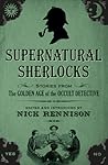 Supernatural Sherlocks: Stories from The Golden Age of the Occult Detective
