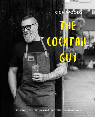 The Cocktail Guy: Infusions, distillations and innovative combinations (Hardcover)
