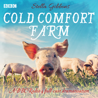 Cold Comfort Farm: A BBC Radio 4 Full-Cast Dramatisation (Audio CD)