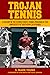Trojan Tennis: A History of...