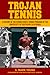 Trojan Tennis by S. Mark Young