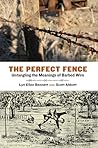 The Perfect Fence: Untangling the Meanings of Barbed Wire (Connecting the Greater West Series)