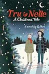 Tru & Nelle: A Christmas Tale (Tru & Nelle, #2)