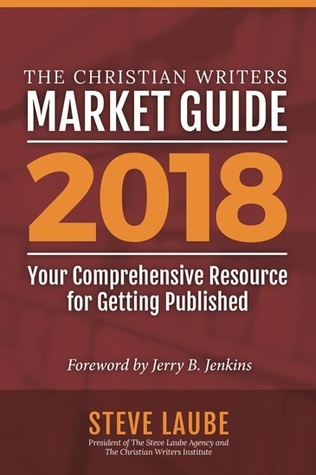 Christian Writers Market Guide-2018 Edition