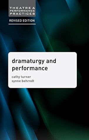Dramaturgy and Performance (Theatre and Performance Practices)