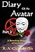Diary of an Avatar Part 2