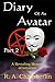 Diary of an Avatar Part 2 by R.A. Chamberlin