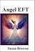 Angel EFT: Tap into the Angelic Realms with Modern Energy EFT