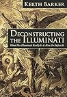 Deconstructing the Illuminati: What The Illuminati Really Is & How To Defeat It