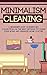 Minimalism Cleaning: A Begi...