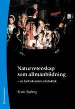 Naturvetenskap som allmänbildning - en kritisk ämnesdidaktik