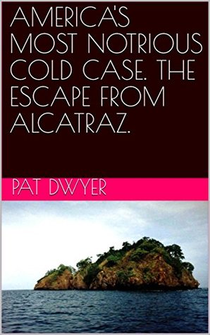 America's Most "Notorious" Cold Case: The 1962 Escape from Alcatraz