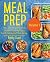 Meal Prep: The Ultimate Meal Prep Cookbook For Weight Loss, Batch Cooking And Clean Eating (meal prep, meal prepping, meal prep book, meal prep cookbook, meal prep recipe book, meal planning)