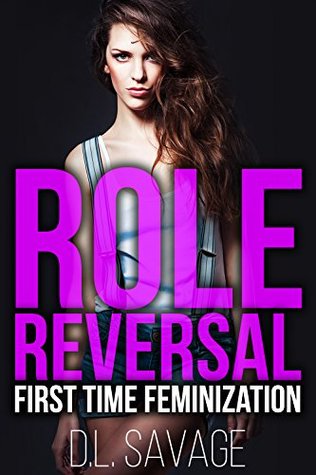 Role Reversal: First Time Feminization (Kindle Edition)
