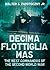 Decima Flottiglia MAS: The Best Commandos of the Second World War