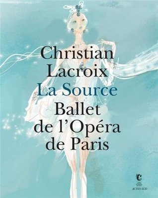 La Source : Ballet de l'Opéra de Paris (Hardcover)