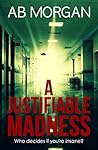 A Justifiable Madness