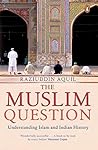 The Muslim Question by Raziuddin Aquil