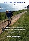 Follow The Acorn: A Very Unofficial Guide to the South West Coast Path