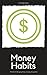 Money Habits - 19 Habits Fo...